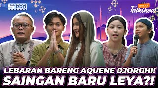 IBT 217: MOHON MAAF LAHIR BATIN! LEBARAN GEMES NJAN DAN AQUENE DJORGHI BIKIN LEYA CEMBURU