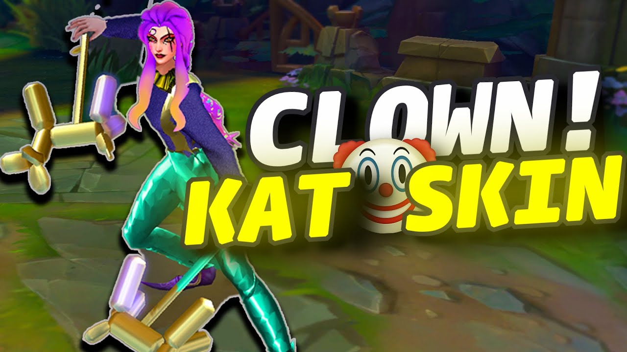 So Katarina joined the Circus lol..