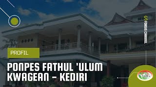 Pondok Pesantren Fathul ‘Ulum Kwagean Kediri | Video Profile | DKD FORSIS Jatim