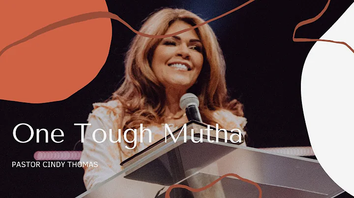 One Tough Mutha | Pastor Cindy Thomas