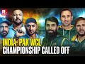 WCL Calls Off India Pakistan Match After Indian Cricketers Withdraw From Tournament WCL Calls Off India Pakistan Match After Indian Cricketers Withdraw From Tournament
