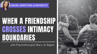 When a "Friendship" Crosses Boundaries of  Intimacy