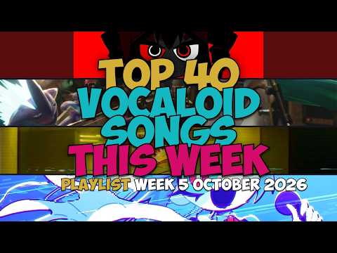 Top 40 Vocaloid Songs This Week | Playlist | Compilation