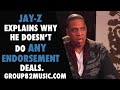 Jay Z Explains Why He Doesn’t Do Endorsement Deals