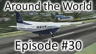 FSX | Around the World Ep. #30 - Delhi to Lukla