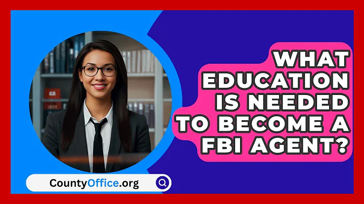What Education Is Needed To Become A FBI Agent? - CountyOffice.org
