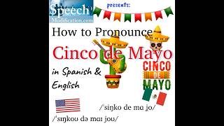 How to Pronounce Cinco de Mayo (in Spanish and in English)