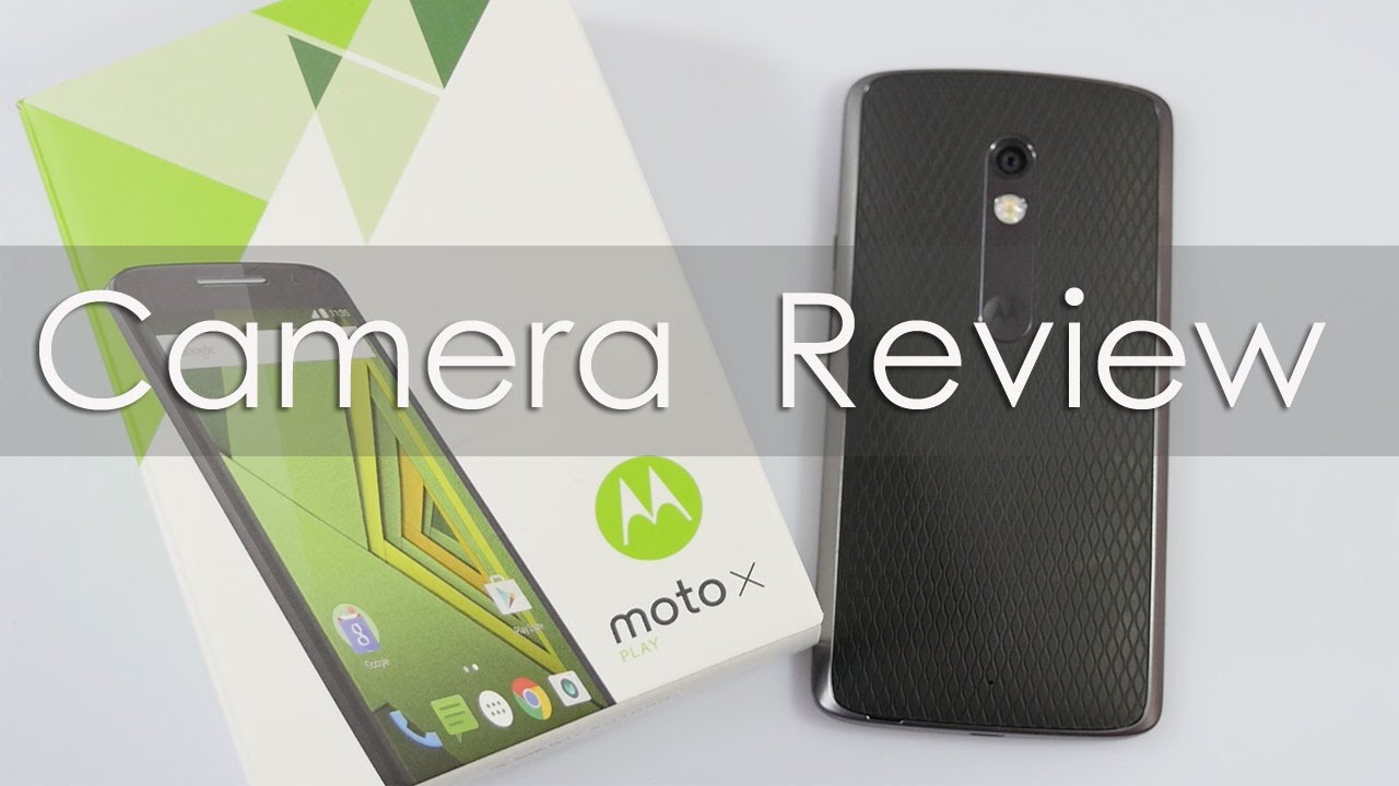 Moto X Play Camera Review Smartphone with 21MP Camera YouTube