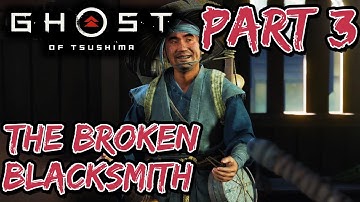 The Broken Blacksmith - Ghost of Tsushima Walkthrough Part 3 Gameplay