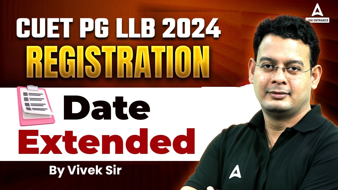 CUET PG LLB 2024 Registration Date Extended 😱 | CUET PG LLB ...