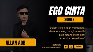 EGO CINTA - ALLAN ADB (OFFICIAL MV LIRIK)