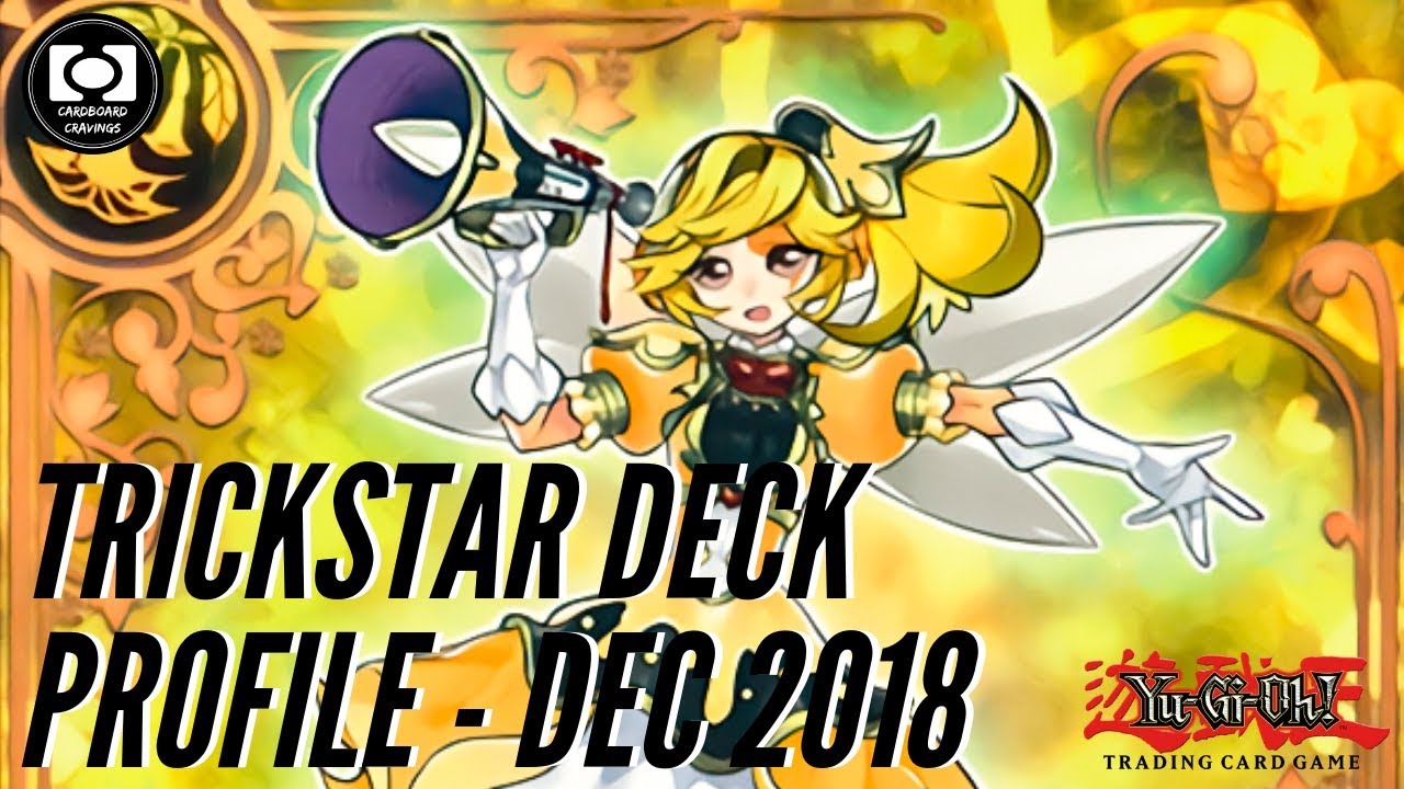 Yu-Gi-Oh! NEW FORMAT TRICKSTAR DECK PROFILE! POST DEC 2018 BANLIST!
