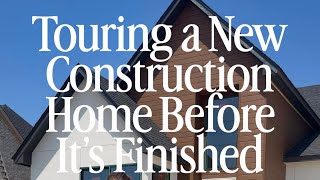 Touring a New Construction Home Before It’s Finished (Bixby, OK)