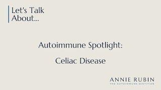 Autoimmune Spotlight: Celiac Disease