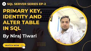 Primary key in SQL | Identity in SQL | How to alter table in SQL| Ep. 2 - Hindi