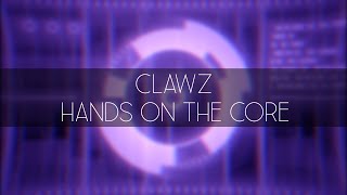 Clawz - Hands On The Core