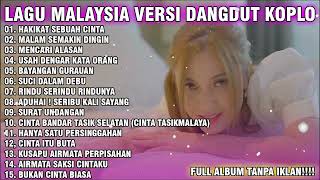 LAGU MALAYSIA TERPOPULER VERSI DANGDUT KOPLO | FULL ALBUM TANPA IKLAN!!!