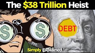 The $38 Trillion Debt Trick Explained