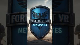 New Forefront Updates!!! #forefront #shorts #gaming #vrshooter