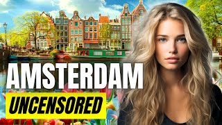 AMSTERDAM IN 2024: Liberate or Lawless... | 44 Bizarre Facts