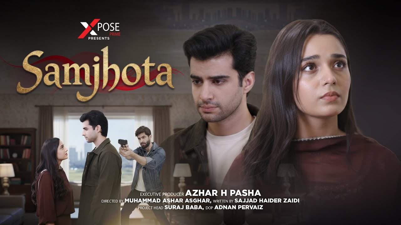 Samjhota | Official Short Film | Emaan Khan And Ahmed Randhaawa | Xpose Prime