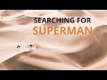 Searching for Superman I -  Película Completa (Full Movie)
