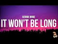 George Birge It Won T Be Long Lyrics George Birge It Won T Be Long Lyrics
