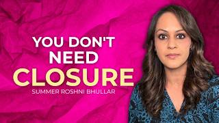 Why Closure Is a Myth (And What You Actually Need)