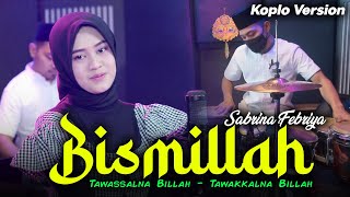 Bismillah - Sabrina Febriya Cover Koplo Version KOPLO SHOLAWAT TERBARU 