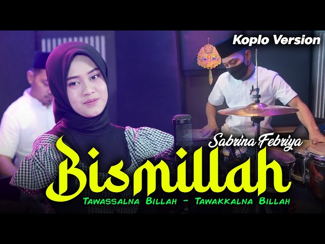 Bismillah - Sabrina Febriya Cover Koplo Version ( KOPLO SHOLAWAT TERBARU ) class=