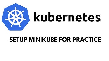 Setup MiniKube for Practising Kubernetes