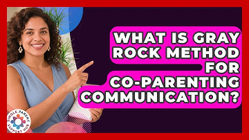What Is Gray Rock Method For Co-parenting Communication? - Single Parent Support Hub