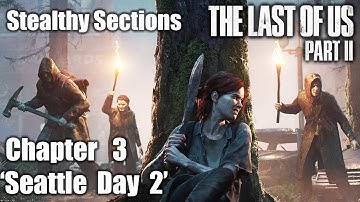 THE LAST OF US PART 2 Chapter 3 ‘Seattle Day 2’ Stealthy Sections Undetected Walkthrough (Survivor)