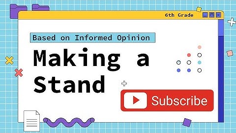 Making a Stand based on Informed Opinion