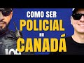 Como ser Policial no Canada | Zarillo Talking To Tom Sampaio #46