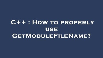 C++ : How to properly use GetModuleFileName?
