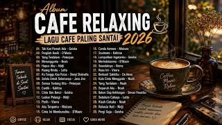 Lagu Cafe Terbaru 2026 Kumpulan Lagu Santai Cocok Diputar Di Cafee Sambil Kerja Lembur 2026