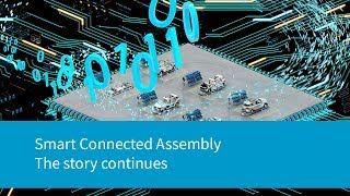 Smart Connected Assembly - Powered by data - The story continues