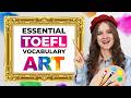 39 Must-Know ART Terms to Score 100+ on the TOEFL | Essential TOEFL Vocabulary