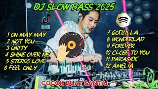 DJ SLOW FULL ALBUM 2025 || TIKTOK REMIX || MANTAP FOOL 😍