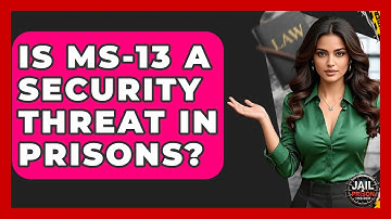 Is MS-13 A Security Threat In Prisons? - Jail & Prison Insider