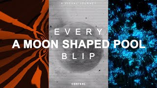 Every A Moon Shaped Pool Blip Radiohead X Controldesigns