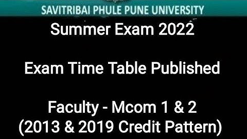 Summer Exam 2022 - Exam Time Table Published - Mcom 1 & 2 - 2013 & 2019 Credit Pattern