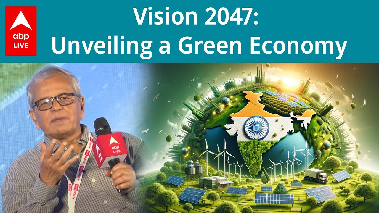 "Vision 2047: Unveiling a Green Economy | ABP Live India Infrastructure ...