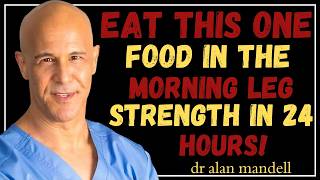 Seniors Eat This in the Morning to Stop Muscle Loss in Your Legs || Dr. Alan Mandell