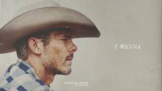 Granger Smith - I Wanna (Official Audio)