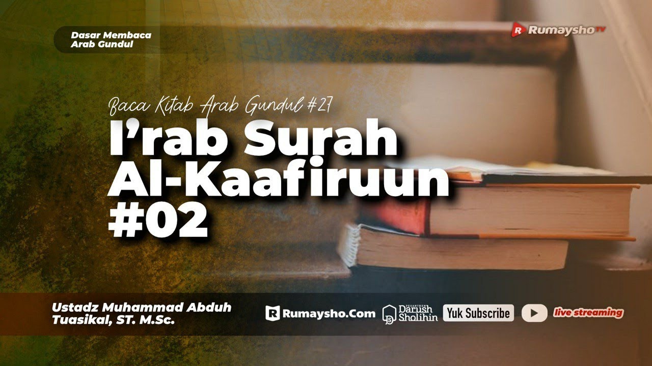 ⁣27. Baca Kitab Arab Gundul: Irab Surah Al-Kaafiruun #02 - Ustadz M. Abduh Tuasikal, M.Sc.