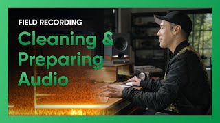 Field Recording: How to Denoise and Edit Audio for Creative Use in Your Productions (2 of 3)