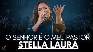 Stella Laura| Os Melhores Clipes - [DVD O Senhor É O Meu Pastor ]