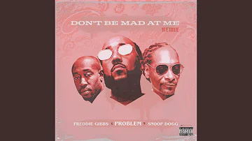 Don't Be Mad At Me (Remix)